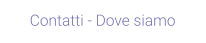 Contatti - Dove siamo